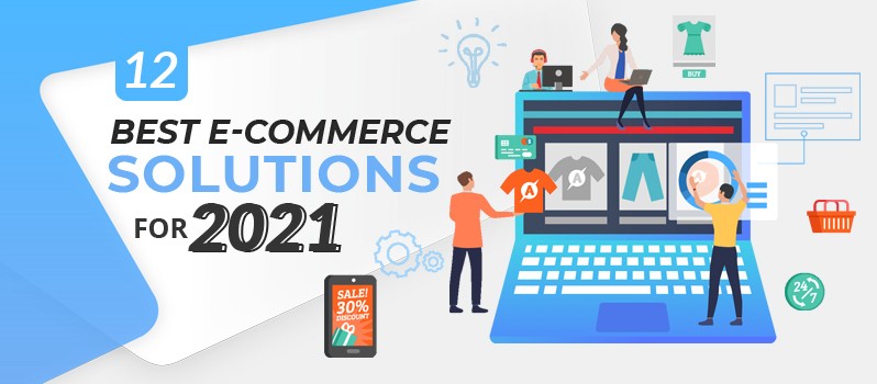 12 Best Ecommerce Solutions for 2021