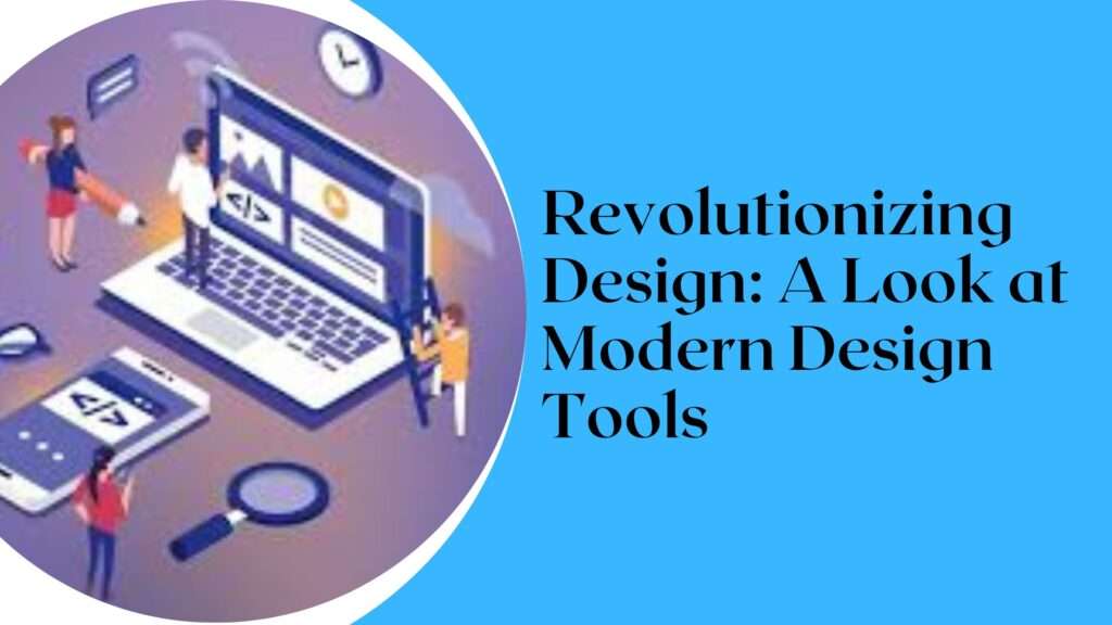 Modern Design Tools