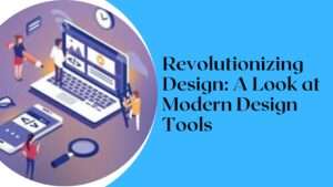 Modern Design Tools