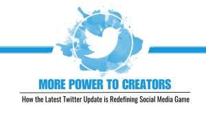 More Power to Creators: How the Latest Twitter Update is Redefining Social Media Game