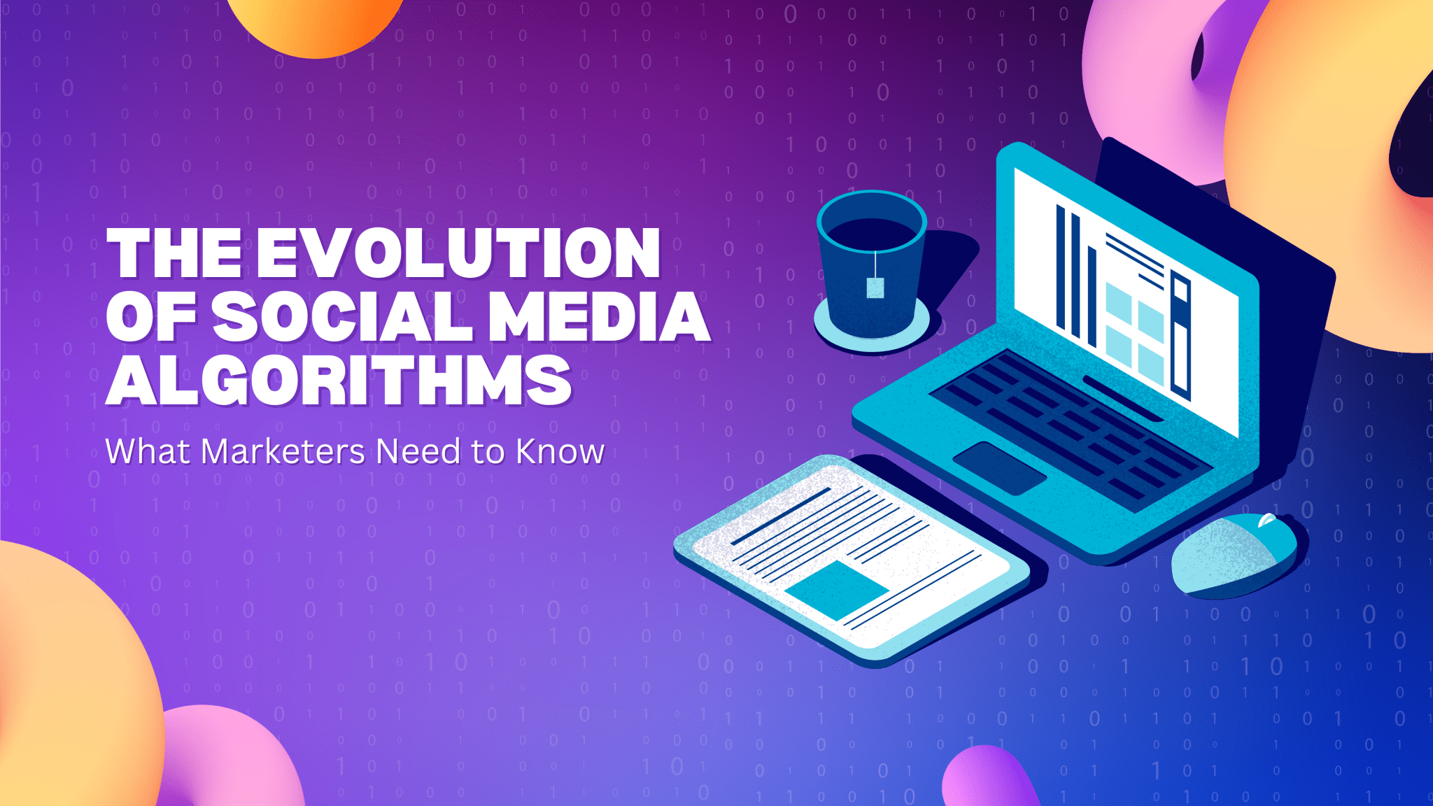 Algorithms In App Development The Evolution of Social Media Algorithms-Marketers Need to Know