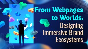 Immersive Brand Ecosystem
